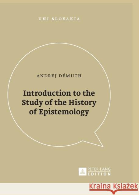 Introduction to the Study of the History of Epistemology Andrej Demuth 9783631673393 Peter Lang Gmbh, Internationaler Verlag Der W - książka