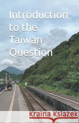 Introduction to the Taiwan Question Thomas Walker Lynch   9798393175320 Independently Published - książka