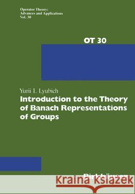 Introduction to the Theory of Banach Representations of Groups  9783764322076 Birkhauser - książka