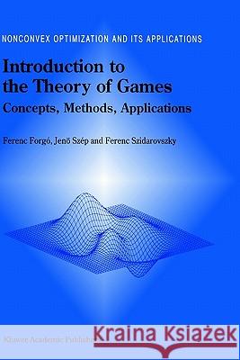 Introduction to the Theory of Games: Concepts, Methods, Applications Forgó, Ferenc 9780792357759 Kluwer Academic Publishers - książka