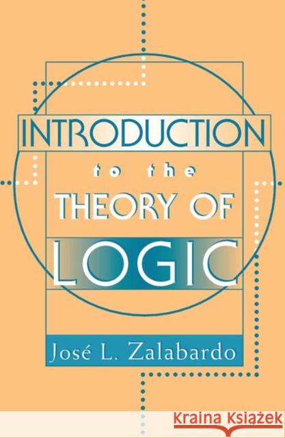 Introduction to the Theory of Logic Zalabardo, Jose L. 9780367316358 Taylor and Francis - książka