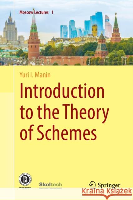 Introduction to the Theory of Schemes Yuri I. Manin Dimitry Leites 9783030089627 Springer - książka