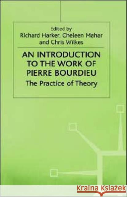Introduction to the Work of Pierre Bourdieu Harker, Richard 9780333524756 PALGRAVE MACMILLAN - książka