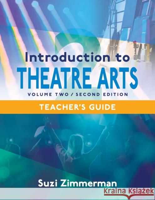 Introduction to Theatre Arts, Volume 2: Teacher's Guide Zimmerman, Suzi 9781566082686 Meriwether - książka