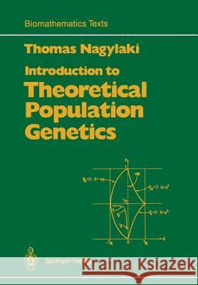 Introduction to Theoretical Population Genetics Thomas Nagylaki 9783642762161 Springer - książka