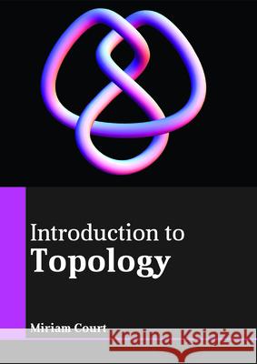 Introduction to Topology Miriam Court 9781635497045 Larsen and Keller Education - książka