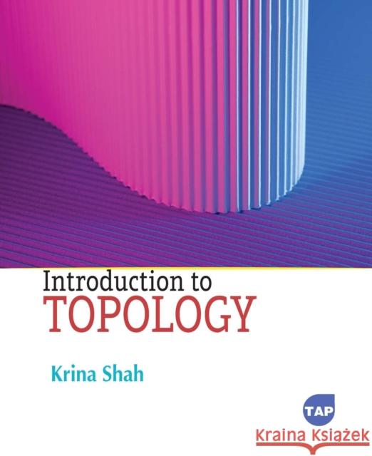 Introduction to Topology Krina Shah 9781779563101 Toronto Academic Press - książka