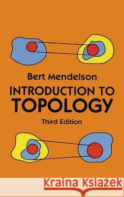 Introduction to Topology: Third Edition Bert Mendelson 9781638232346 WWW.Snowballpublishing.com - książka