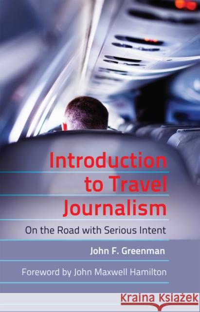 Introduction to Travel Journalism: On the Road with Serious Intent Becker, Lee 9781433114205 Peter Lang Publishing Inc - książka