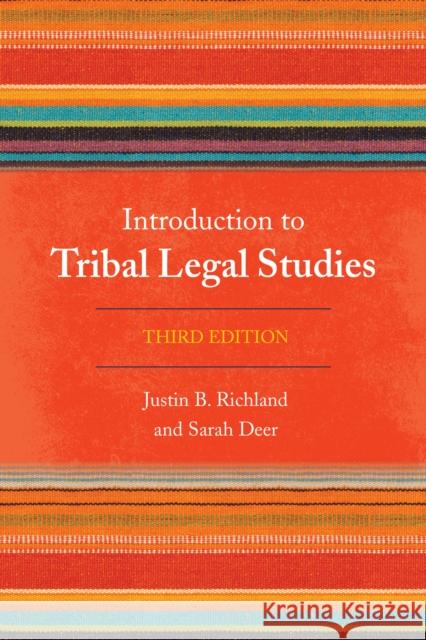 Introduction to Tribal Legal Studies Justin B. Richland Sarah Deer 9781442232242 Rowman & Littlefield Publishers - książka