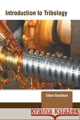 Introduction to Tribology Elden Davidson 9781639893140 States Academic Press - książka