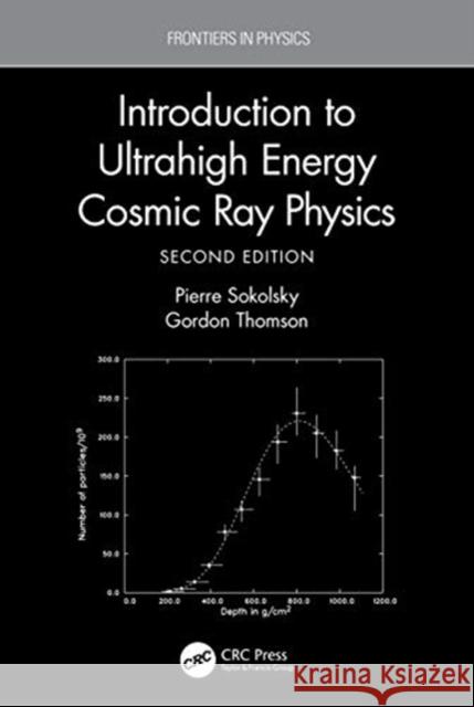 Introduction to Ultrahigh Energy Cosmic Ray Physics Pierre Sokolsky Gordon B. Thomson 9780367151171 CRC Press - książka
