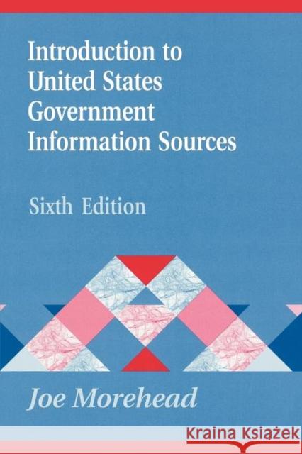 Introduction to United States Government Information Sources Morehead, Joe 9781563087356 Libraries Unlimited - książka