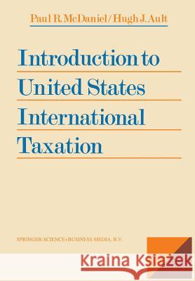 Introduction to United States International Taxation Paul McDaniel 9789401752107 Springer - książka