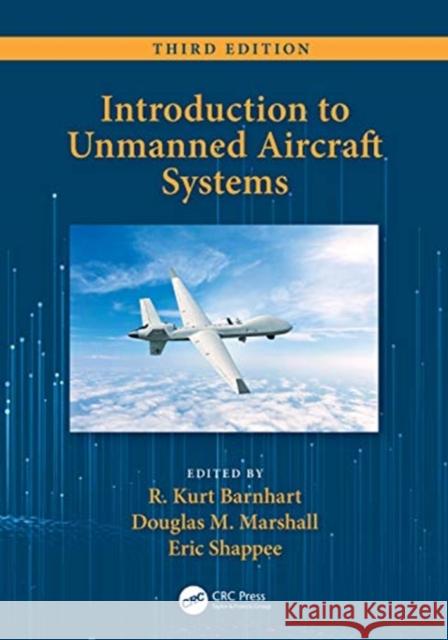 Introduction to Unmanned Aircraft Systems Douglas M. Marshall Richard K. Barnhart Eric Shappee 9780367366599 CRC Press - książka