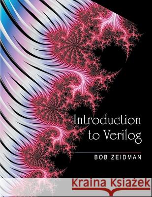 Introduction to Verilog Bob Zeidman 9780970227638 Swiss Creek Publications - książka