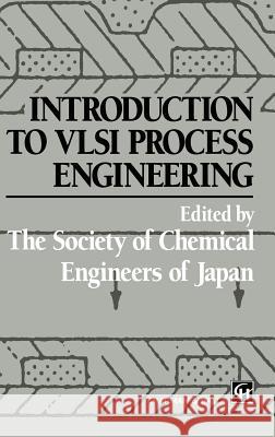 Introduction to VLSI Process Engineering Y. Naka K. Sugawara C. McGreavy 9780412395505 Chapman & Hall - książka