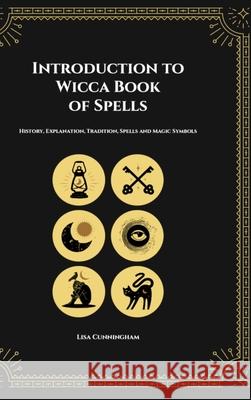 Introduction to Wicca Book of Spells Lisa Cunningham 9781006315244 Blurb - książka