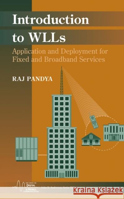 Introduction to WLLs: Application and Deployment for Fixed and Broadband Services Pandya, Raj 9780471451327  - książka