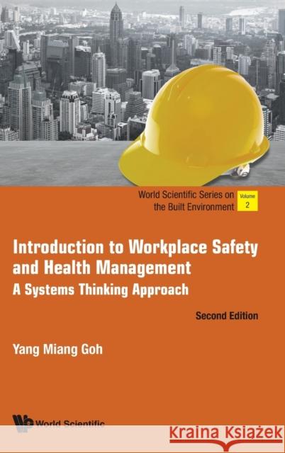 Introduction to Workplace Safety and Health Management: A Systems Thinking Approach (Second Edition) Yang Miang Goh 9789811224973 World Scientific Publishing Company - książka