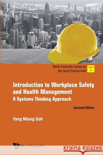 Introduction to Workplace Safety and Health Management: A Systems Thinking Approach (Second Edition) Yang Miang Goh 9789811226250 World Scientific Publishing Company - książka