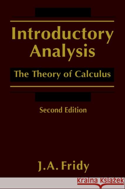 Introductory Analysis: The Theory of Calculus Fridy, John A. 9780122676550 Academic Press - książka