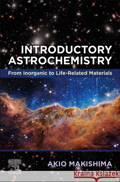 Introductory Astrochemistry Akio (Professor, Institute for Planetary Materials, Okayama University, Japan) Makishima 9780443239380 Elsevier - Health Sciences Division - książka