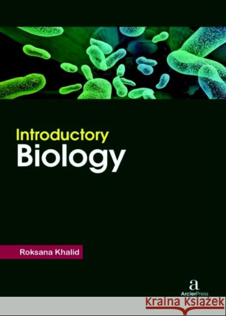 Introductory Biology Roksana Khalid   9781680945393 Arcler Education Inc - książka