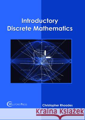 Introductory Discrete Mathematics Christopher Rhoades 9781682854921 Willford Press - książka