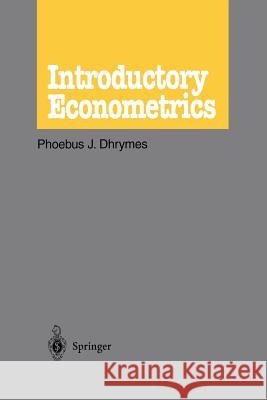 Introductory Econometrics P. J P. J. Dhrymes 9781461262947 Springer - książka