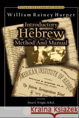 Introductory Hebrew Method and Manual William Rainey Harpe Brian S. Wrigh 9781470070144 Createspace Independent Publishing Platform - książka