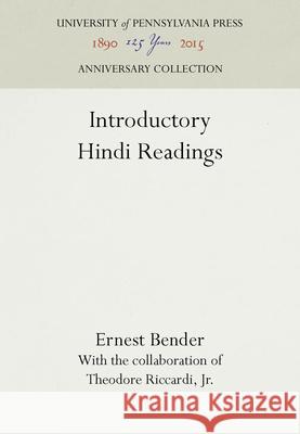 Introductory Hindi Readings, Ernest Bender Theodore Riccard 9780812276268 University of Pennsylvania Press - książka