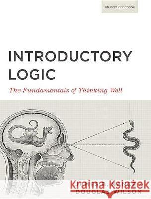 Introductory Logic (Student Edition): The Fundamentals of Thinking Well Canon Press 9781591281658 Canon Press - książka