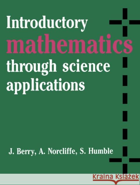 Introductory Mathematics Through Science Applications Berry, J. 9780521284462 Cambridge University Press - książka