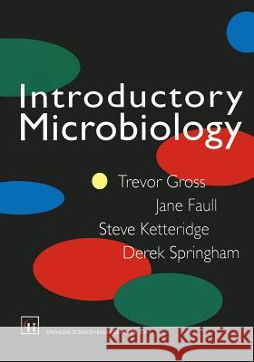 Introductory Microbiology T. Gross Trevor Gross Jane Faull Steve Ketteridge Trevor Gross 9780412453007 Springer - książka