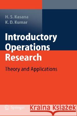 Introductory Operations Research: Theory and Applications Kasana, Harvir Singh 9783540401384 Springer - książka