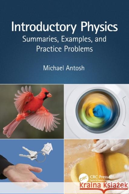 Introductory Physics: Summaries, Examples, and Practice Problems Antosh, Michael 9780367434236 Taylor & Francis Ltd - książka