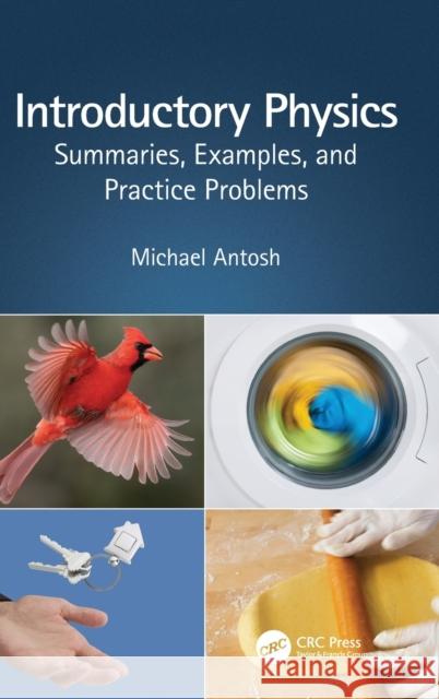 Introductory Physics: Summaries, Examples, and Practice Problems Antosh, Michael 9780367436858 Taylor & Francis Ltd - książka