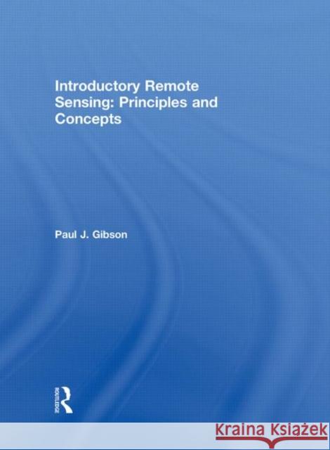 Introductory Remote Sensing Principles and Concepts Paul Gibson Clare H. Power 9780415189613 Routledge - książka