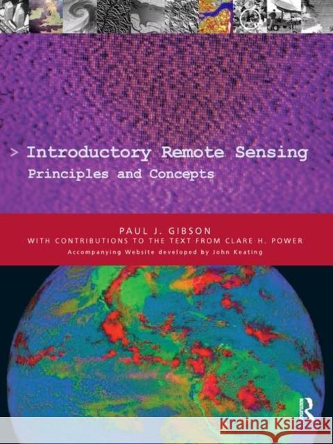 Introductory Remote Sensing Principles and Concepts Paul Gibson Clare H. Power 9780415196468 Routledge - książka