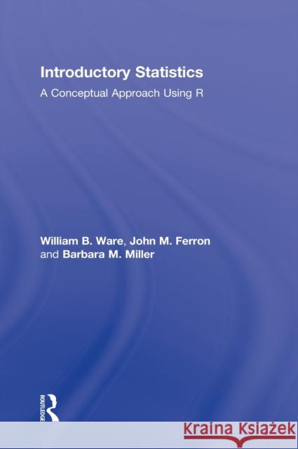 Introductory Statistics: A Conceptual Approach Using R Ware, William B. 9780805836516 Routledge - książka