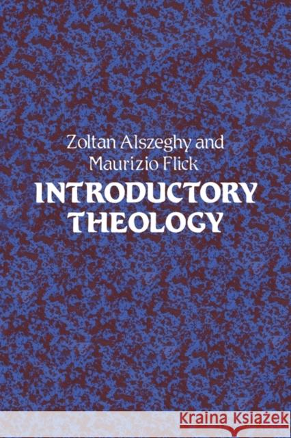 Introductory Theology Zoltan Alszeghy, Maurizio Flick, D.W. Wuerl 9780722044179 Bloomsbury Publishing PLC - książka