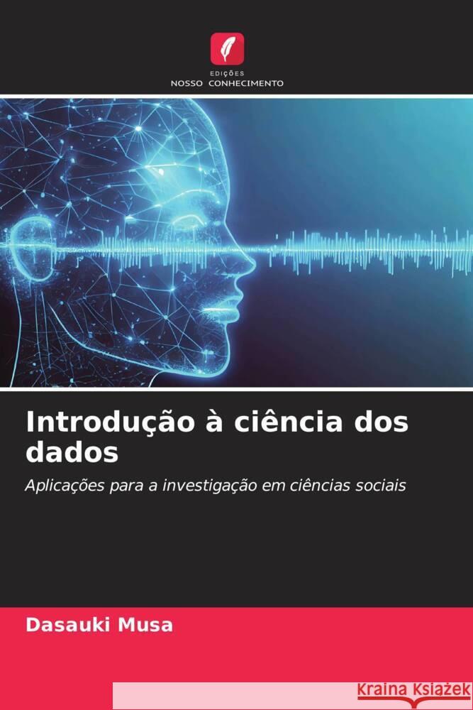 Introdução à ciência dos dados Musa, Dasauki 9786208250379 Edições Nosso Conhecimento - książka