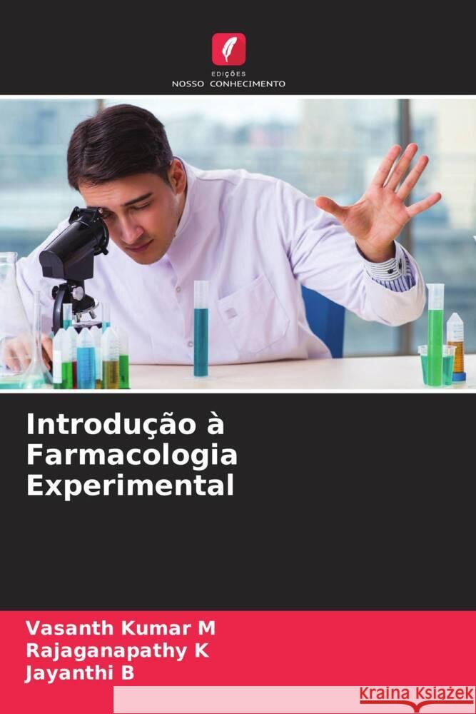 Introdução à Farmacologia Experimental M, Vasanth Kumar, K, Rajaganapathy, B, Jayanthi 9786208394349 Edições Nosso Conhecimento - książka