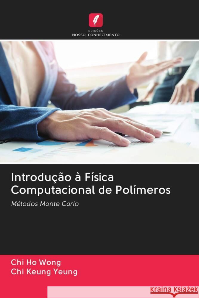 Introdução à Física Computacional de Polímeros Wong, Chi Ho, Yeung, Chi Keung 9786203083316 Edicoes Nosso Conhecimento - książka