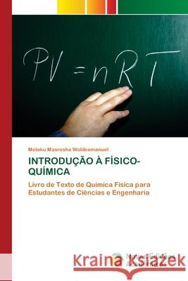 Introdução À Físico-Química Melaku Masresha Woldeamanuel 9786139812967 Novas Edicoes Academicas - książka