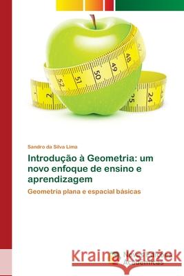 Introdução à Geometria: um novo enfoque de ensino e aprendizagem Da Silva Lima, Sandro 9786139602698 Novas Edicioes Academicas - książka