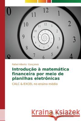 Introdução à matemática financeira por meio de planilhas eletrônicas Gonçalves Rafael Alberto 9783639618587 Novas Edicoes Academicas - książka