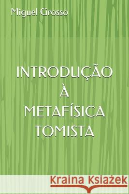Introdução À Metafísica Tomista Grosso, Miguel 9798731901086 Independently Published - książka