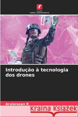 Introdução à tecnologia dos drones R, Arularasan 9786208859480 Edições Nosso Conhecimento - książka